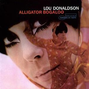 Lou Donaldson – Alligator Bogaloo