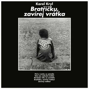 Karel Kryl - Bratříčku, zavírej vrátka