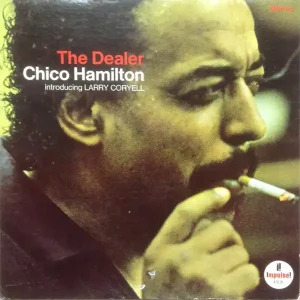 Chico Hamilton Introducing Larry Coryell – The Dealer