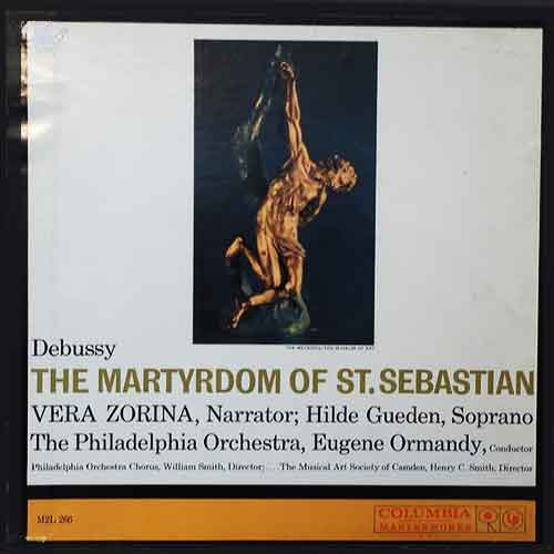 Debussy* - Vera Zorina, Hilde Gueden*, The Philadelphia Orchestra, Eugene Ormandy – The Martyrdom of St. Sebastian