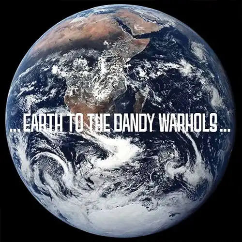 earthdandywarhols Earth To The Dandy Warhols