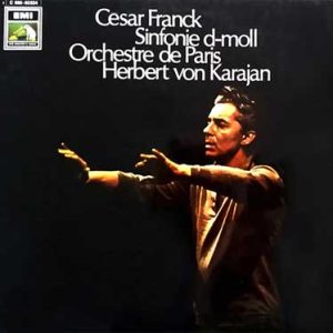 César Franck - Herbert von Karajan, Orchestre De Paris – Sinfonie D-moll