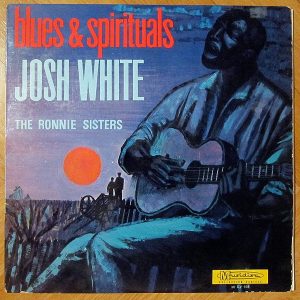Josh White The Ronnie Sisters Blues & Spirituals