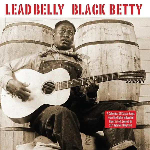 Lead Belly – Black Betty 2LP