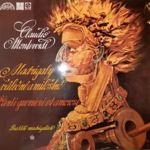 Claudio Monteverdi, Pražští Madrigalisté – Madrigaly Válečné a Milostné