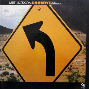 Milt Jackson With Hubert Laws – Goodbye