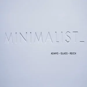 London Chamber Orchestra* ⋅ Adams* / Glass* / Reich* – Minimalist