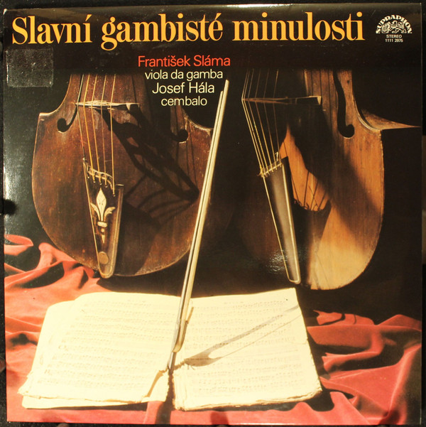 Slavní Gambisté Minulosti, František Sláma, Josef Hála, Supraphon | 1982