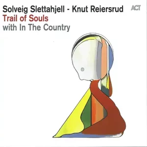 Solveig Slettahjell - Knut Reiersrud With In The Country – Trail Of Souls