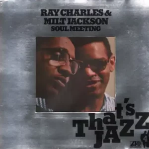 Ray Charles & Milt Jackson – Soul Meeting