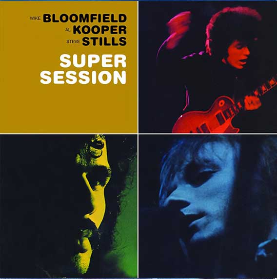 Mike Bloomfield / Al Kooper / Steve Stills - Super Session