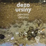 Dežo Ursiny – Pevnina Detstva