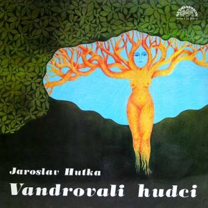 Jaroslav Hutka – Vandrovali Hudci