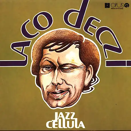 Laco Deczi – Jazz Cellula