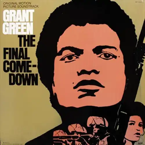 Grant Green – The Final Comedown