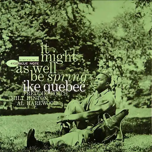 Ike Quebec – It Might As Well Be Spring