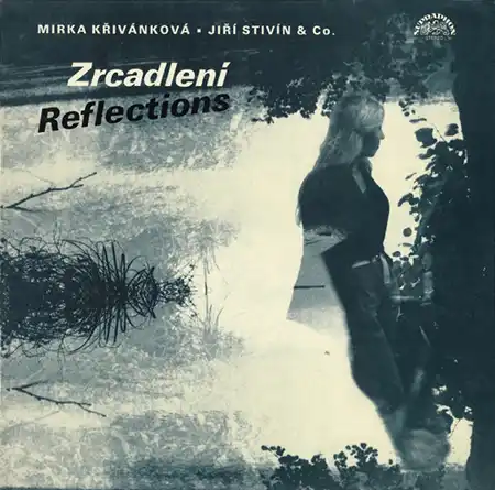 Mirka Křivánková ▪ Jiří Stivín & Co. – Zrcadlení = Reflections
