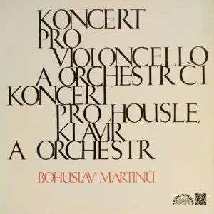 Bohuslav Martinů – Koncert Pro Violoncello A Orchestr Č.1
