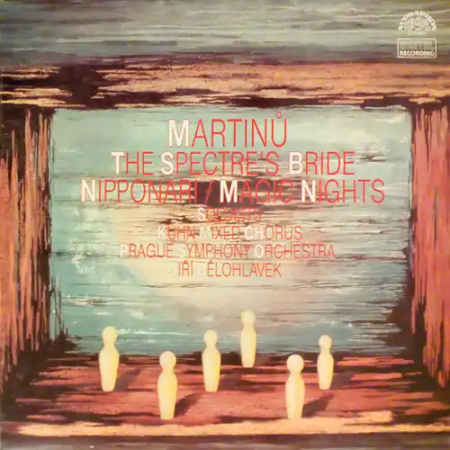Bohuslav Martinů - The Spectre's Bride / Nipponari / Magic Nights