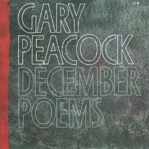 Gary Peacock – December Poems