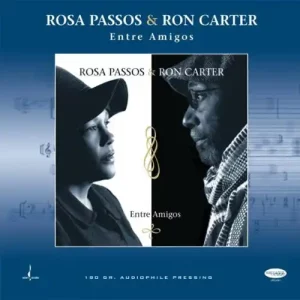 Rosa Passos & Ron Carter – Entre Amigos