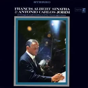Francis Albert Sinatra & Antonio Carlos Jobim