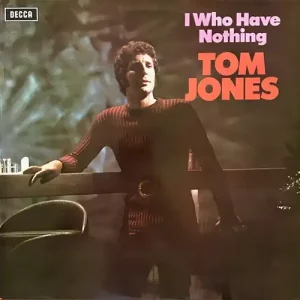 Tom Jones – I Who Have Nothing