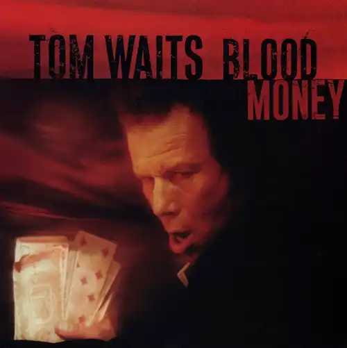 Tom Waits – Blood Money