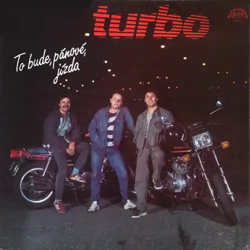 Turbo – To Bude, Pánové, Jízda