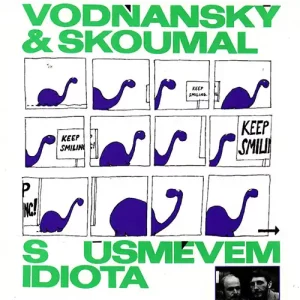 Vodňanský & Skoumal – S úsměvem idiota