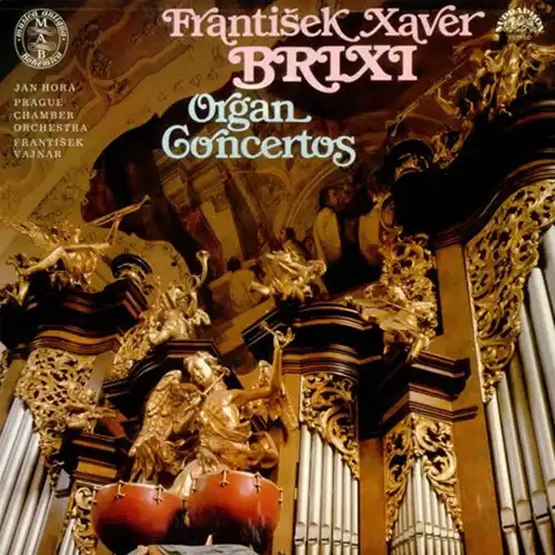 František Xaver Brixi - Organ Concertos