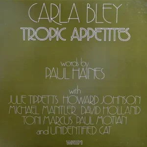 Carla Bley – Tropic Appetites