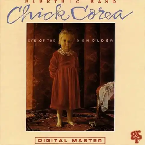 Chick Corea Elektric Band – Eye Of The Beholder