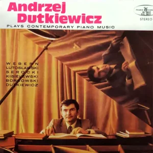 Andrzej Dutkiewicz plays Contemporary Piano Music