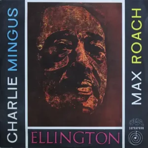 Duke Ellington, Charlie Mingus, Max Roach