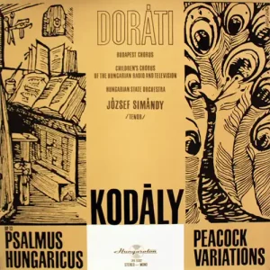kodaly Kodály, Doráti – Op. 13, Psalmus Hungaricus, Peacock Variations