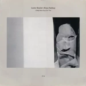 Lester Bowie's Brass Fantasy – I Only Have Eyes For You