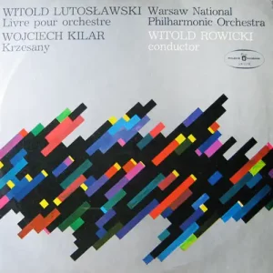 Witold Lutosławski, Kilar – Livre Pour Orchestra / Krzesany