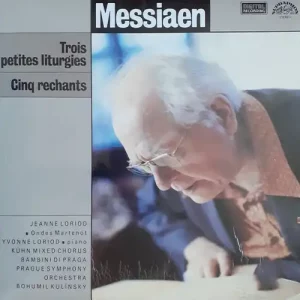 Messiaen – Trois Petites Liturgies / Cinq Rechants