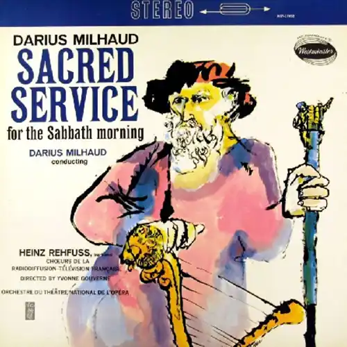 Darius Milhaud – Sacred Service For The Sabbath Morning