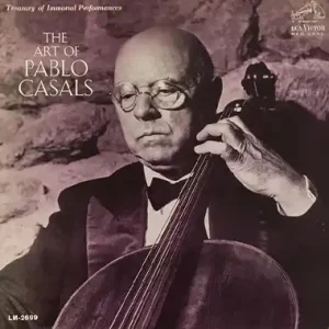 Pablo Casals – The Art Of Pablo Casals