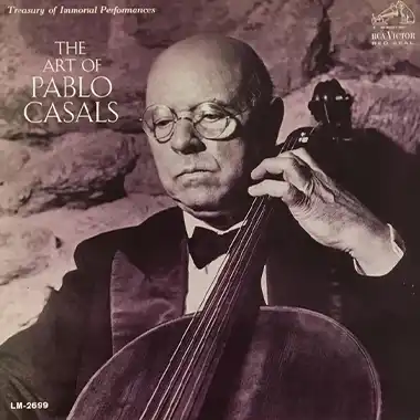 Pablo Casals – The Art Of Pablo Casals