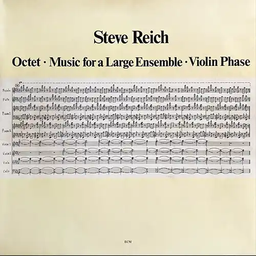 Steve Reich – Octet • Music For A Large Ensemble • Violin Phase