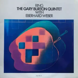 The Gary Burton Quintet with Eberhard Weber – Ring