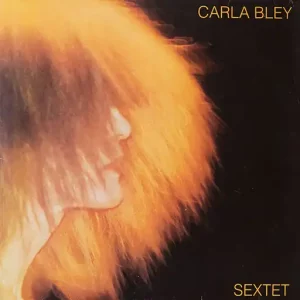 Carla Bley – Sextet