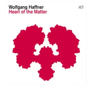 Wolfgang Haffner – Heart Of The Matter