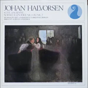 Johan Halvorsen - Suite Ancienne / Norske Rapsodier