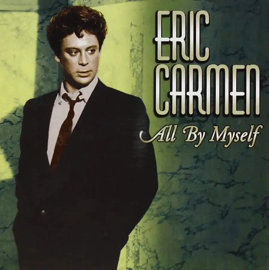 Eric Carmen All by myself
